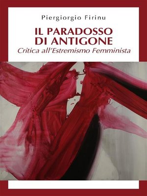 cover image of Il paradosso di Antigone--critica all'estremismo femminista